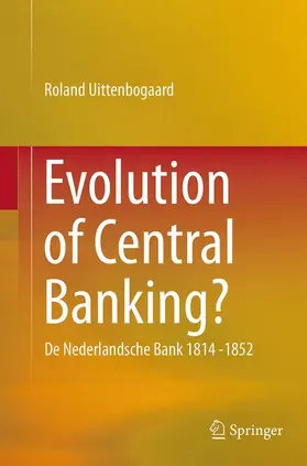 Uittenbogaard |  Evolution of Central Banking? | Buch |  Sack Fachmedien