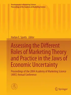Spotts |  Assessing the Different Roles of Marketing Theory and Practice in the Jaws of Economic Uncertainty | Buch |  Sack Fachmedien