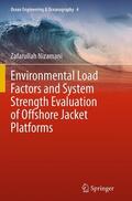 Nizamani |  Environmental Load Factors and System Strength Evaluation of Offshore Jacket Platforms | Buch |  Sack Fachmedien