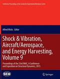 Wicks |  Shock & Vibration, Aircraft/Aerospace, and Energy Harvesting, Volume 9 | Buch |  Sack Fachmedien