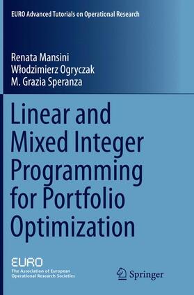 Mansini / Ogryczak / Speranza | Linear and Mixed Integer Programming for Portfolio Optimization | Buch | 978-3-319-38621-8 | sack.de