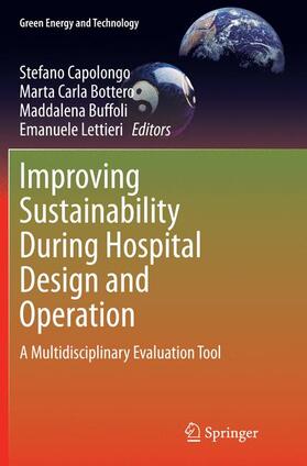 Capolongo / Bottero / Buffoli | Improving Sustainability During Hospital Design and Operation | Buch | 978-3-319-38635-5 | sack.de