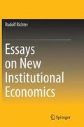 Richter |  Essays on New Institutional Economics | Buch |  Sack Fachmedien