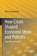 Christodoulakis |  How Crises Shaped Economic Ideas and Policies | Buch |  Sack Fachmedien