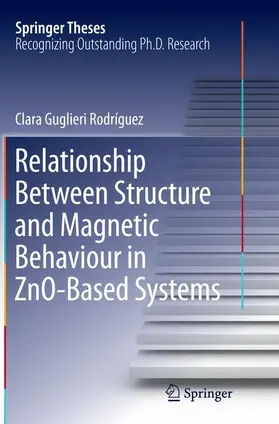 Guglieri Rodríguez |  Relationship Between Structure and Magnetic Behaviour in ZnO-Based Systems | Buch |  Sack Fachmedien