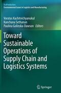 Kachitvichyanukul / Golinska- Dawson / Sethanan |  Toward Sustainable Operations of Supply Chain and Logistics Systems | Buch |  Sack Fachmedien