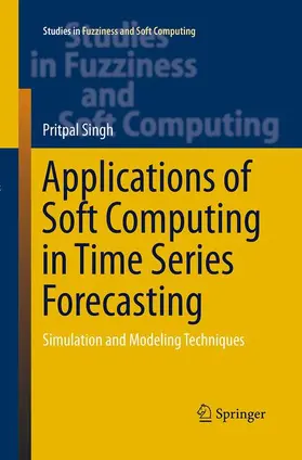 Singh |  Applications of Soft Computing in Time Series Forecasting | Buch |  Sack Fachmedien