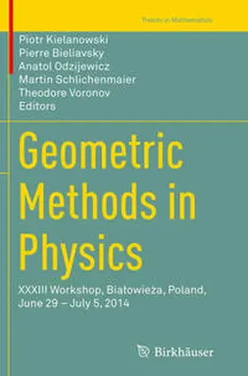 Kielanowski / Bieliavsky / Voronov | Geometric Methods in Physics | Buch | 978-3-319-38745-1 | sack.de