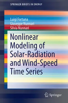 Fortuna / Nunnari |  Nonlinear Modeling of Solar Radiation and Wind Speed Time Series | Buch |  Sack Fachmedien