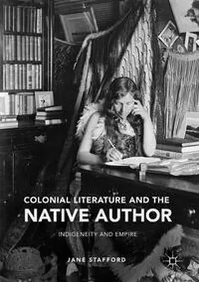 Stafford | Colonial Literature and the Native Author | Buch | 978-3-319-38766-6 | www.sack.de