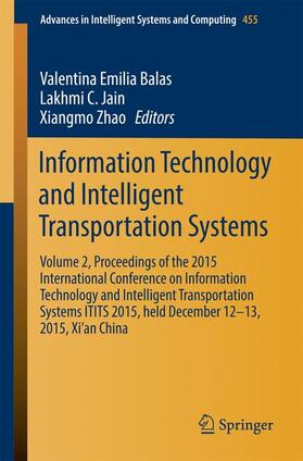 Balas / Zhao / Jain | Information Technology and Intelligent Transportation Systems | Buch | 978-3-319-38769-7 | sack.de