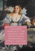 Cristellon |  Marriage, the Church, and its Judges in Renaissance Venice, 1420-1545 | Buch |  Sack Fachmedien