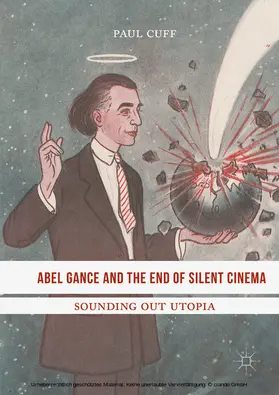 Cuff |  Abel Gance and the End of Silent Cinema | eBook | Sack Fachmedien