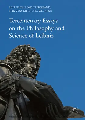 Strickland / Vynckier / Weckend | Tercentenary Essays on the Philosophy and Science of Leibniz | E-Book | sack.de