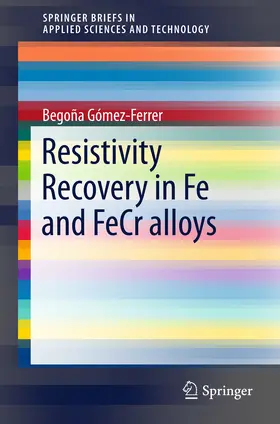Gómez-Ferrer |  Resistivity Recovery in Fe and FeCr alloys | eBook | Sack Fachmedien