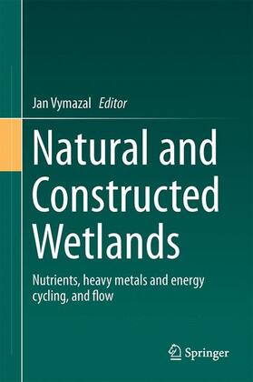Vymazal | Natural and Constructed Wetlands | Buch | 978-3-319-38926-4 | sack.de