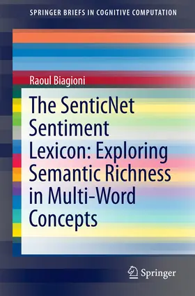Biagioni |  The SenticNet Sentiment Lexicon: Exploring Semantic Richness in Multi-Word Concepts | eBook | Sack Fachmedien