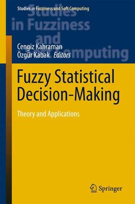 Kabak / Kahraman | Fuzzy Statistical Decision-Making | Buch | 978-3-319-39012-3 | sack.de