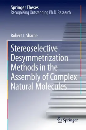 Sharpe |  Stereoselective Desymmetrization Methods in the Assembly of Complex Natural Molecules | Buch |  Sack Fachmedien