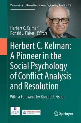 Fisher / Kelman |  Herbert C. Kelman: A Pioneer in the Social Psychology of Conflict Analysis and Resolution | Buch |  Sack Fachmedien