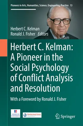 Kelman / Fisher |  Herbert C. Kelman: A Pioneer in the Social Psychology of Conflict Analysis and Resolution | eBook | Sack Fachmedien