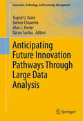 Daim / Chiavetta / Porter |  Anticipating Future Innovation Pathways Through Large Data Analysis | eBook | Sack Fachmedien