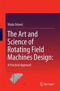 Ostovic / Ostovic |  The Art and Science of Rotating Field Machines Design: A Practical Approach | Buch |  Sack Fachmedien