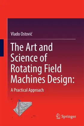 Ostovic / Ostovic | The Art and Science of Rotating Field Machines Design: A Practical Approach | E-Book | www.sack.de