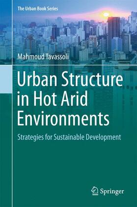 Tavassoli | Urban Structure in Hot Arid Environments | Buch | 978-3-319-39097-0 | sack.de