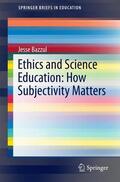 Bazzul |  Ethics and Science Education: How Subjectivity Matters | Buch |  Sack Fachmedien