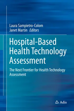 Sampietro-Colom / Martin |  Hospital-Based Health Technology Assessment | eBook | Sack Fachmedien