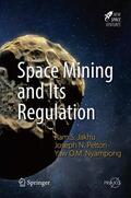 Jakhu / Nyampong / Pelton |  Space Mining and Its Regulation | Buch |  Sack Fachmedien