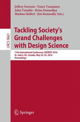 Parsons / Tuunanen / Kenneally | Tackling Society's Grand Challenges with Design Science | Buch | 978-3-319-39293-6 | sack.de