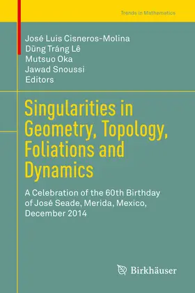 Cisneros-Molina / Tráng Lê / Oka | Singularities in Geometry, Topology, Foliations and Dynamics | E-Book | sack.de