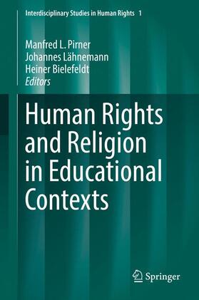 Pirner / Bielefeldt / Lähnemann | Human Rights and Religion in Educational Contexts | Buch | 978-3-319-39350-6 | sack.de