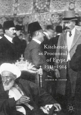 Cassar |  Kitchener as Proconsul of Egypt, 1911-1914 | eBook | Sack Fachmedien