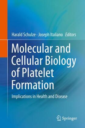 Italiano / Schulze | Molecular and Cellular Biology of Platelet Formation | Buch | 978-3-319-39560-9 | sack.de