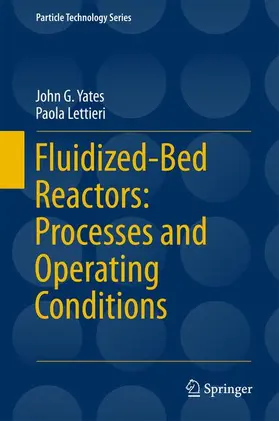 Lettieri / Yates |  Fluidized-Bed Reactors: Processes and Operating Conditions | Buch |  Sack Fachmedien