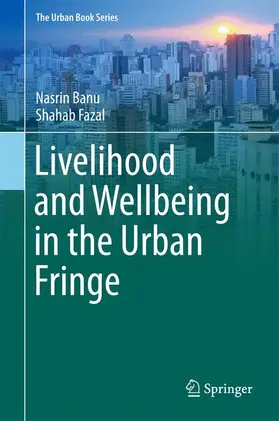 Fazal / Banu |  Livelihood and Wellbeing in the Urban Fringe | Buch |  Sack Fachmedien