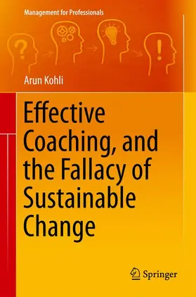 Kohli |  Effective Coaching, and the Fallacy of Sustainable Change | Buch |  Sack Fachmedien