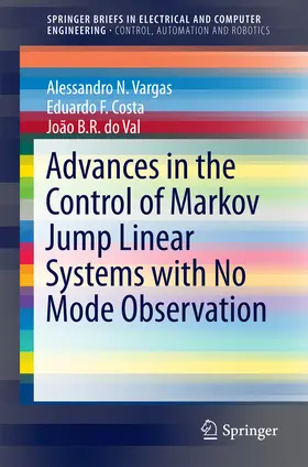 Vargas / Costa / do Val |  Advances in the Control of Markov Jump Linear Systems with No Mode Observation | eBook | Sack Fachmedien