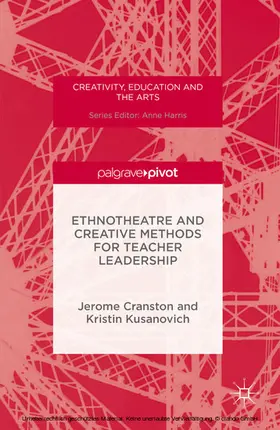 Cranston / Kusanovich |  Ethnotheatre and Creative Methods for Teacher Leadership | eBook | Sack Fachmedien