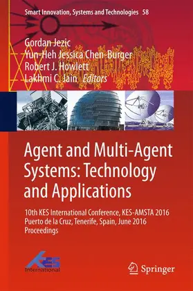 Jezic / Jain / Chen-Burger | Agent and Multi-Agent Systems: Technology and Applications | Buch | 978-3-319-39882-2 | sack.de