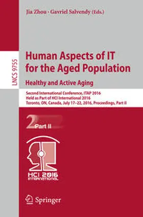 Zhou / Salvendy |  Human Aspects of IT for the Aged Population. Healthy and Active Aging | Buch |  Sack Fachmedien