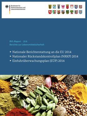 Bundesamt für Verbraucherschutz und Lebe / Bundesamt für Verbraucherschutz und Lebensmittelsicherheit (BVL) | Berichte zur Lebensmittelsicherheit 2014 | Buch | 978-3-319-39966-9 | sack.de
