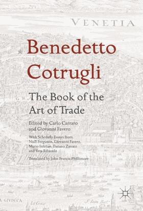 Carraro / Favero | Benedetto Cotrugli ¿ The Book of the Art of Trade | Buch | 978-3-319-39968-3 | sack.de