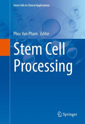 Pham | Stem Cell Processing | Buch | 978-3-319-40071-6 | sack.de