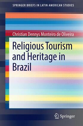de Oliveira | Religious Tourism and Heritage in Brazil | Buch | 978-3-319-40083-9 | sack.de