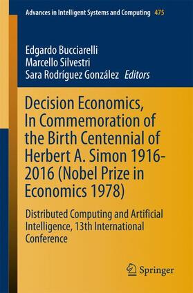 Bucciarelli / Rodríguez González / Silvestri |  Decision Economics, In Commemoration of the Birth Centennial of Herbert A. Simon 1916-2016 (Nobel Prize in Economics 1978) | Buch |  Sack Fachmedien