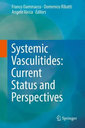 Dammacco / Ribatti / Vacca | Systemic Vasculitides: Current Status and Perspectives | Buch | 978-3-319-40134-8 | www.sack.de